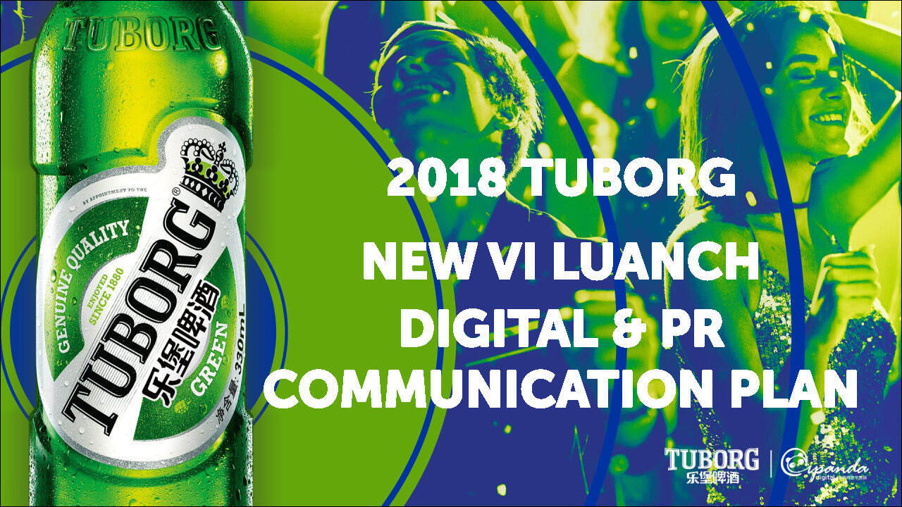 Tuborg New VI Luanch Digital & PR Communication Plan_ipanda