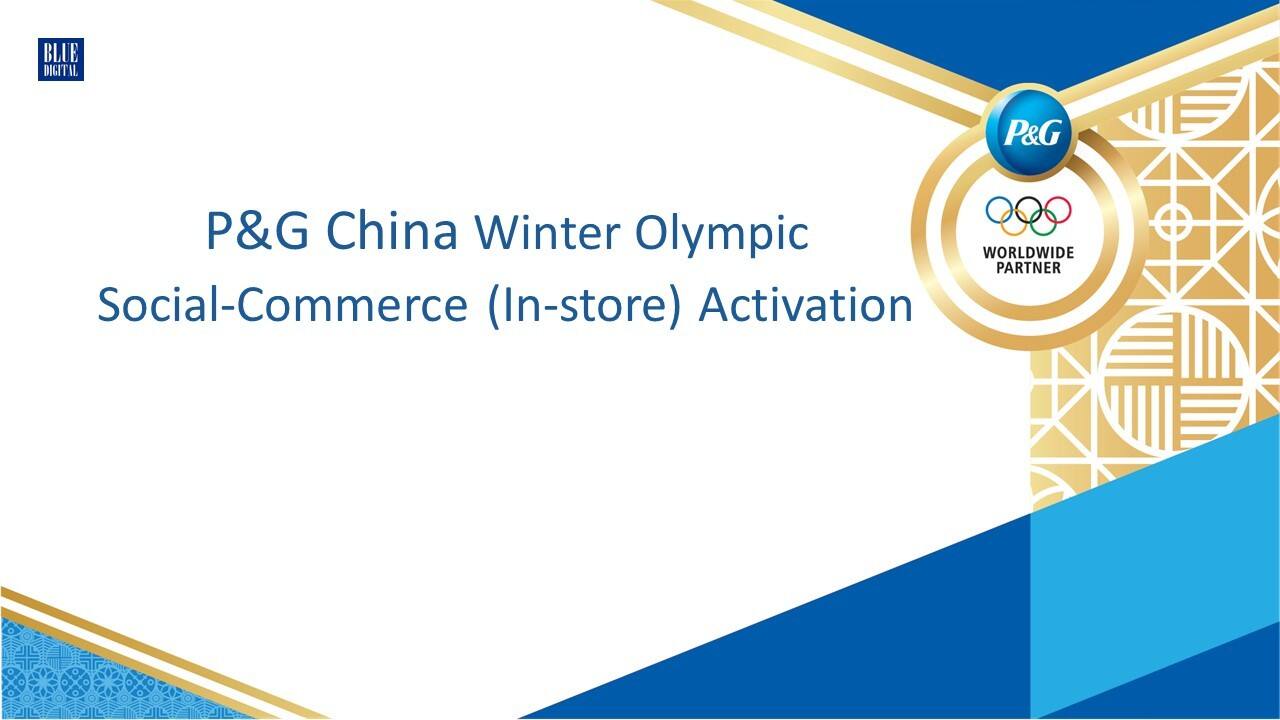 宝洁冬奥会社会化营销方案Winter Olympics Instore Activation Plan