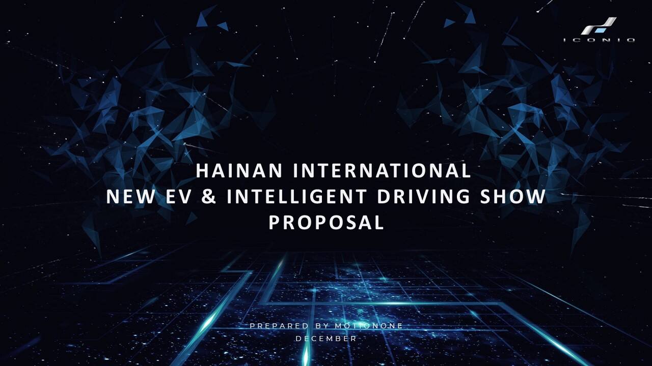Hainan International New EV & Intelligent Driving Show_ICONIQ PROPOSAL